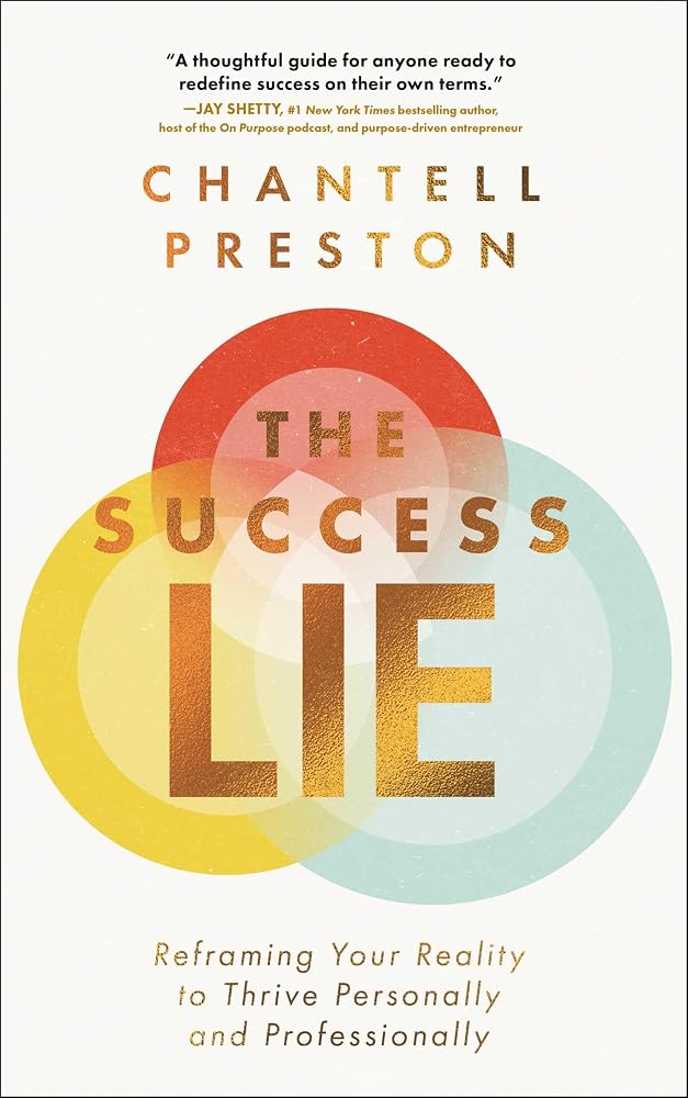 The Success Lie: Reframing Your Reality to Thrive Personally and Professionally cover image